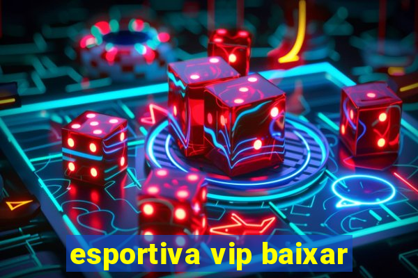 esportiva vip baixar